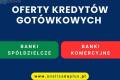 Porwnaj w jednym miejscu oferty kredytw gotwkowych bankw z twojej okolicy